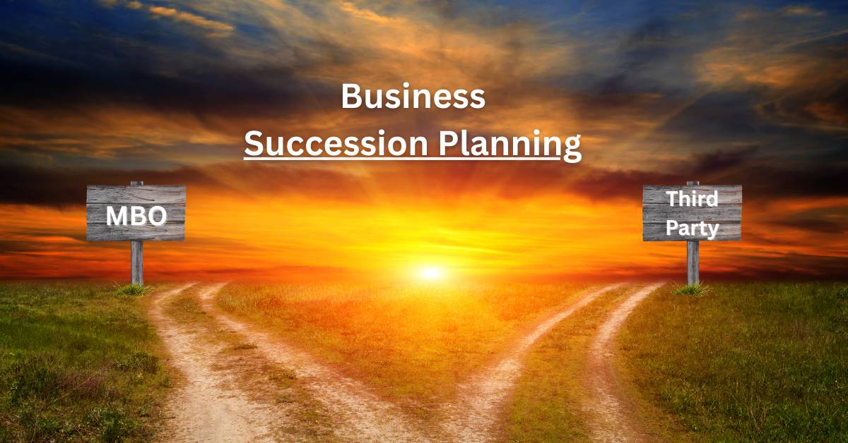 Fork in the road with two signs. One says "MBO". The other says "Third Party". With the Header reading "Business succession Planning".