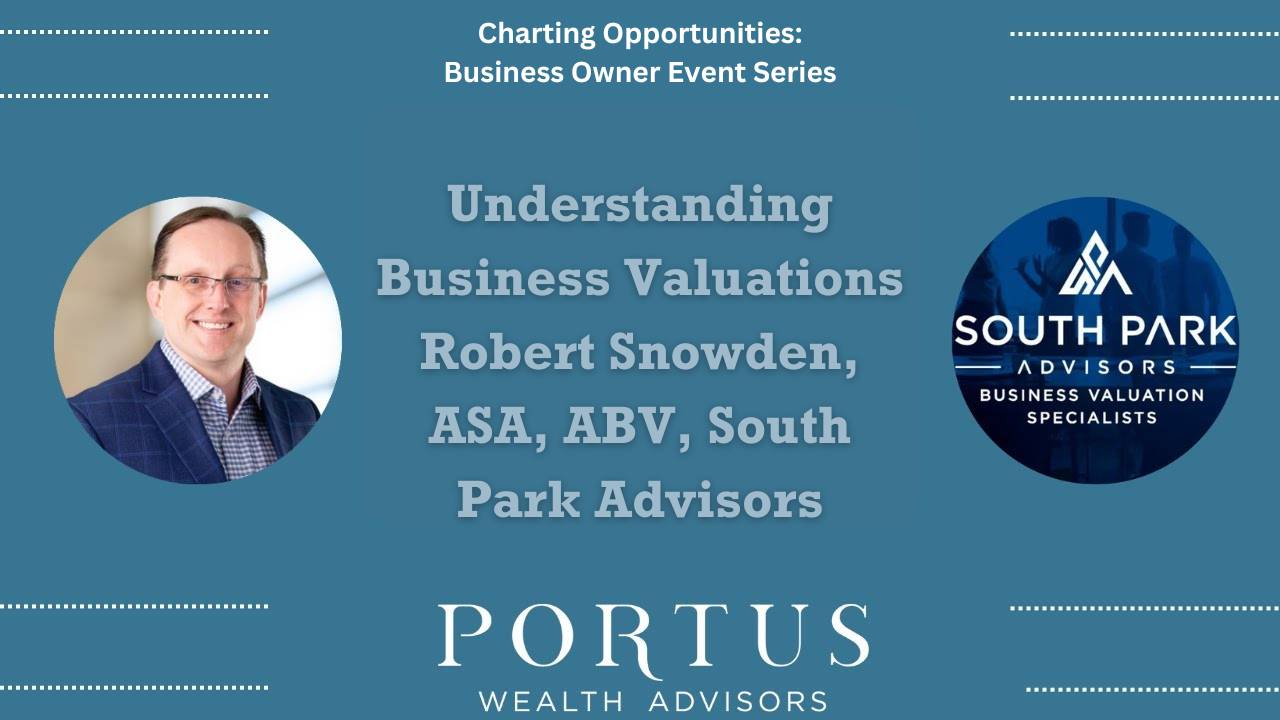Charting Opportunities thumbnail featuring and Image of Robert Snowden, his company logo (South Park Advisors) and the name of the talk (Understanding Business valuations).