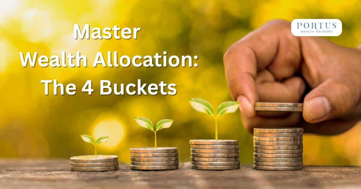 Four stacks of coins with the headline "Master Wealth Allocation: The 4 Buckets".