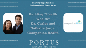 Dr Carlos Jorge and wife Nathalie Jorge together with their Companion Health logo on the right, intoruding them for their episode on Portus Wealth Advisors Charting Opportunities.