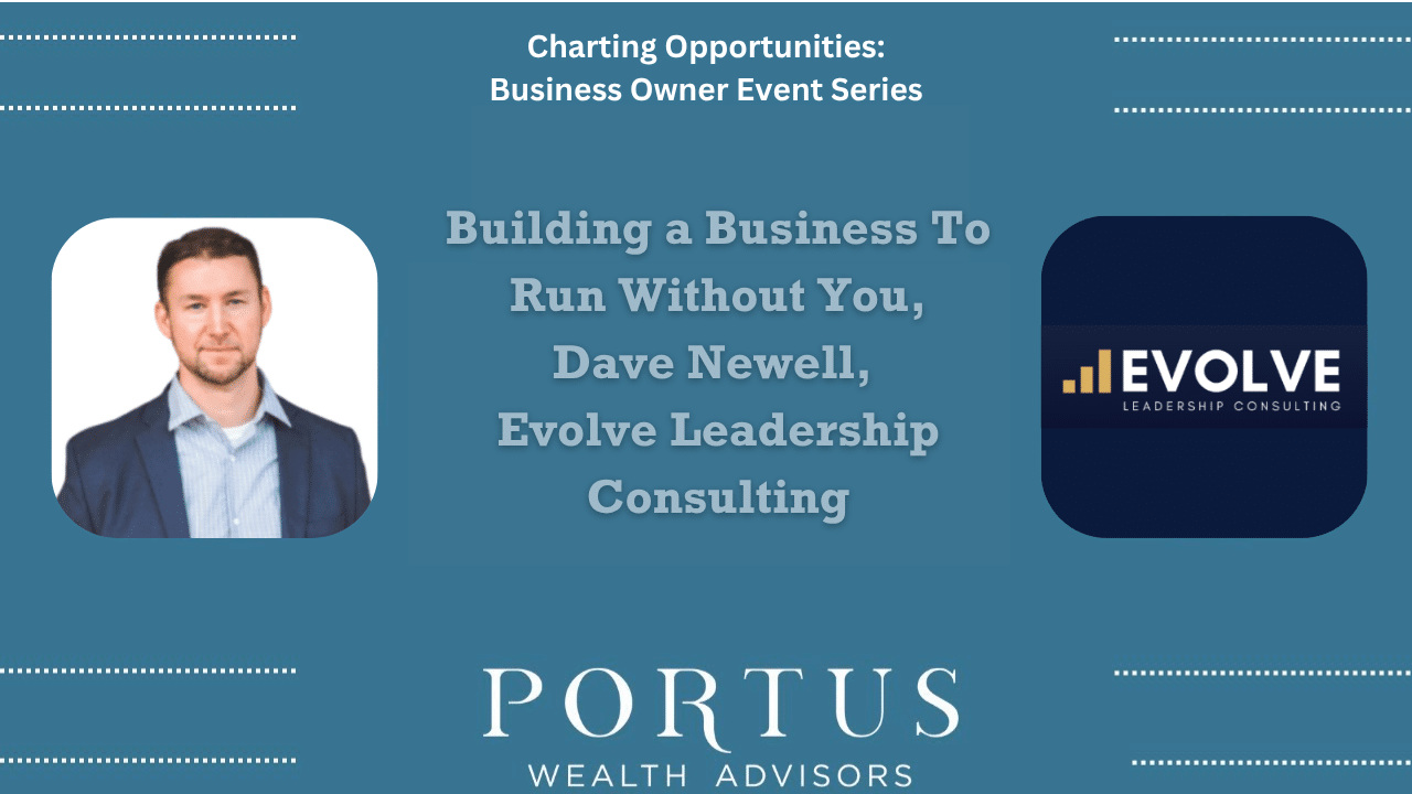 Charting Opportunities thumbnail for the February 2026 episode featuring Dave Newell of Evolve Leadership Consulting Featuring image of Dave Newell, the Evolve Leadership Consulting logo and the title of the episode "Building a Business to Run Without You".