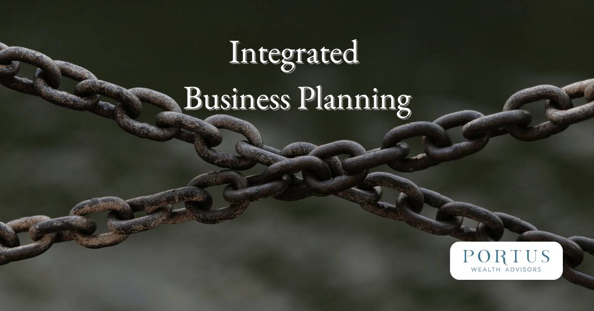 Image of two chains crossing ini front of each other with the title Integrated Business Planning and the Portus WEalth Advisors logo in the bottom right corner.
