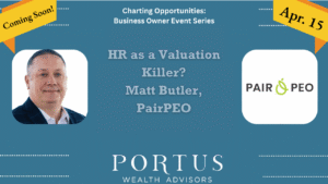 Charting Opportunities series episode teaser with Matt Butler or PairPEO to discuss HR as a Valuation Killer.