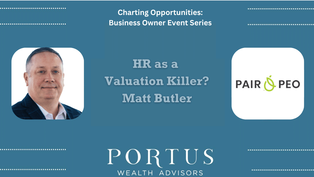 Charting Opportunities thumbnail for Matt Butler of Pair PEO for his talk, "HR as a Valuation killer?" Matt Butler iamge on the left. Pair PEO logo on the right. Rportus Wealth Advsiors logo at the bottom centered. Episode title middle centered.