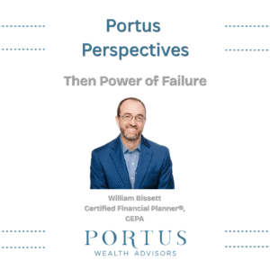 Thumbnail for the Portus Perspectives series. This one is titled "The Power of Failure." Below that is an image of William Bissett, founder at Portus Wealth Advisors and below him is the Portus Logo.