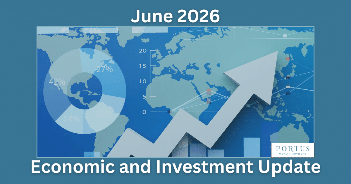 May 2026 Economic and Investment Update from Portus Wealth Advisors and CFA, Shakshi Chauhan, showing a world map with charts adn graphs superimposed over top and the Portus Wealth Advisors Logo in the bottom right corner.